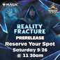 MTG: Reality Fracture Prerelease Event 9/26 @ 11:30am