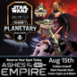 Star Wars Unlimited: Ashes of the Empire: Planetary Qualifier 8/15/2026
